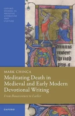 Meditácia o smrti v stredovekej a ranonovovekej zbožnej spisbe: Od Bonaventúry po Luthera - Meditating Death in Medieval and Early Modern Devotional Writing: From Bonaventure to Luther
