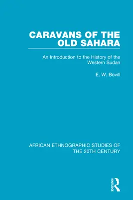 Karavány starej Sahary: Úvod do dejín západného Sudánu - Caravans of the Old Sahara: An Introduction to the History of the Western Sudan