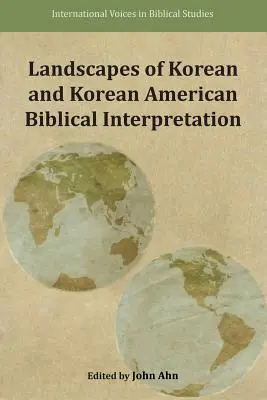 Krajiny kórejskej a kórejsko-americkej biblickej interpretácie - Landscapes of Korean and Korean American Biblical Interpretation