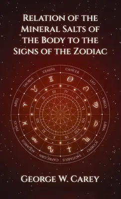 Vzťah minerálnych solí tela k znameniam zverokruhu v tvrdej väzbe - Relation of the Mineral Salts of the Body to the Signs of the Zodiac Hardcover