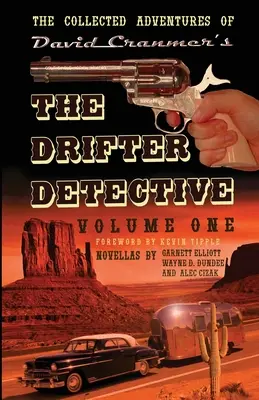 The Collected Adventures of the Drifter Detective (Súborné dobrodružstvá detektíva tuláka): Prvý zväzok - The Collected Adventures of the Drifter Detective: Volume One
