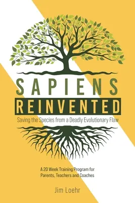 Sapiens Reinvented: Záchrana druhu pred smrteľnou evolučnou chybou - Sapiens Reinvented: Saving the Species from a Deadly Evolutionary Flaw