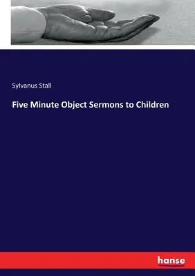 Päťminútové predmetové kázanie deťom - Five Minute Object Sermons to Children