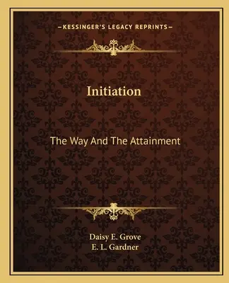 Zasvätenie: Cesta a dosiahnutie - Initiation: The Way And The Attainment
