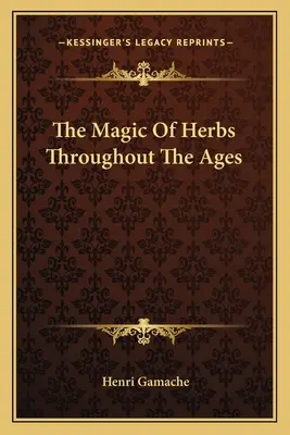Čaro byliniek v priebehu vekov - The Magic Of Herbs Throughout The Ages