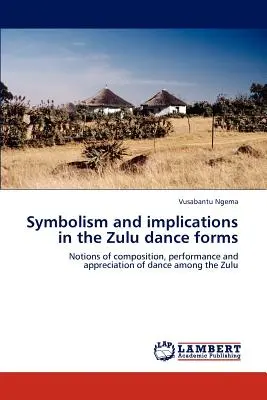Symbolika a dôsledky v tanečných formách Zuluov - Symbolism and implications in the Zulu dance forms