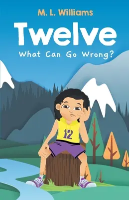 Dvanásť: Čo sa môže pokaziť? - Twelve: What Can Go Wrong?