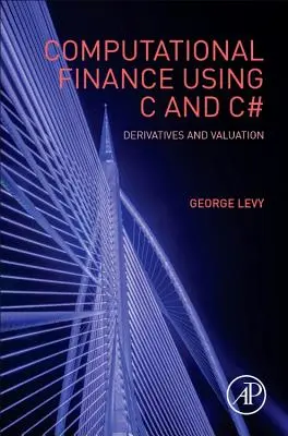 Výpočtové financie s využitím jazykov C a C#: Deriváty a oceňovanie - Computational Finance Using C and C#: Derivatives and Valuation