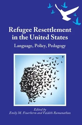 Presídľovanie utečencov v Spojených štátoch: Jazyk, politika, pedagogika - Refugee Resettlement in the United States: Language, Policy, Pedagogy