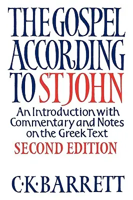 Evanjelium podľa svätého Jána: Úvod s komentárom a poznámkami ku gréckemu textu - The Gospel According to St John: An Introduction with Commentary and Notes on the Greek Text