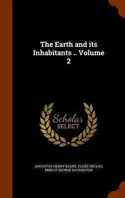 Zem a jej obyvatelia ... 2. zväzok - The Earth and its Inhabitants .. Volume 2