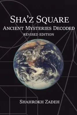 Sha'Z Square: Ancient Mysteries Decoded: Revidované vydanie - Sha'Z Square: Ancient Mysteries Decoded: Revised Edition