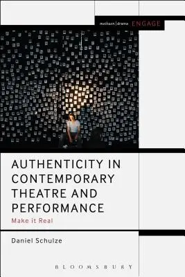 Autenticita v súčasnom divadle a performancii: Urobte to reálne - Authenticity in Contemporary Theatre and Performance: Make it Real