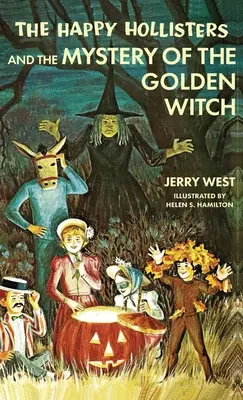 Šťastní Hollisterovci a záhada zlatej čarodejnice: Špeciálne vydanie HARDCOVER - The Happy Hollisters and the Mystery of the Golden Witch: HARDCOVER Special Edition