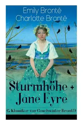 Wuthering Heights + Jane Eyre (2 klasické diela súrodencov Brontovcov): Jane Eyrová, sirota z Lowoodu: Autobiografia - Najkrajšie L - Sturmhhe + Jane Eyre (2 Klassiker von Geschwister Bront): Wuthering Heights + Jane Eyre, die Waise von Lowood: Eine Autobiographie - Die schnsten L