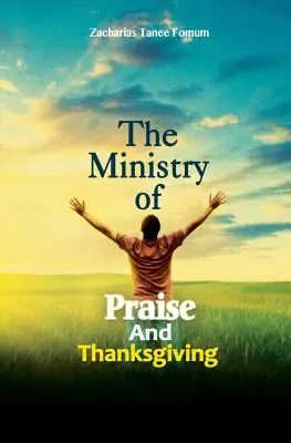 Služba chvály a vďaky - The Ministry of Praise and Thanksgiving
