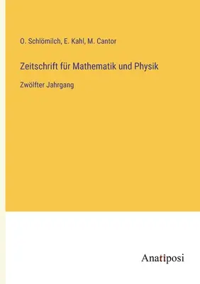 Journal of Mathematics and Physics: Dvanásty zväzok - Zeitschrift fr Mathematik und Physik: Zwlfter Jahrgang