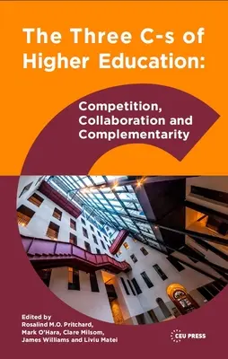 Tri CS vysokého školstva: Konkurencia, spolupráca a komplementarita - The Three CS of Higher Education: Competition, Collaboration and Complementarity