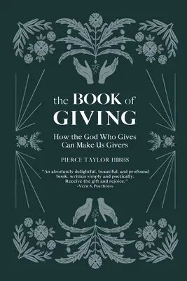 Kniha darovania: Ako nás Boh, ktorý dáva, môže urobiť darcami - The Book of Giving: How the God Who Gives Can Make Us Givers