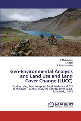 Geoenvironmentálna analýza a zmena využitia krajiny a krajinnej pokrývky (LUCC) - Geo-Environmental Analysis and Land Use and Land Cover Change (LUCC)