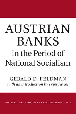 Rakúske banky v období národného socializmu - Austrian Banks in the Period of National Socialism