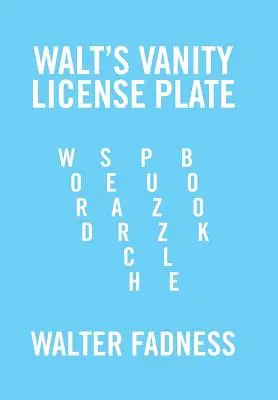 Waltova márnivá poznávacia značka: Kniha s hádankami na hľadanie slov - Walt's Vanity License Plate: Word Search Puzzle Book