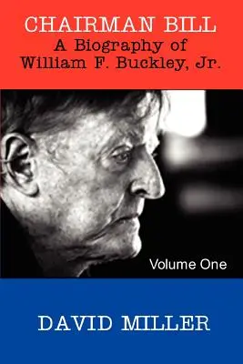 Predseda Bill: Buckleyho, Jr. - Chairman Bill: A Biography of William F. Buckley, Jr.