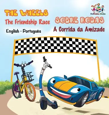 The Wheels - Preteky priateľstva (anglicko-portugalská kniha pre deti): Dvojjazyčná portugalská kniha pre deti - The Wheels - The Friendship Race (English Portuguese Book for Kids): Bilingual Portuguese Children's Book