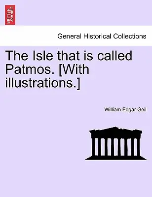Ostrov, ktorý sa volá Patmos. [S ilustráciami.] - The Isle That Is Called Patmos. [With Illustrations.]