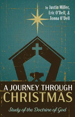 Cesta cez Vianoce: Štúdium Božej náuky - A Journey through Christmas: Study of the Doctrine of God