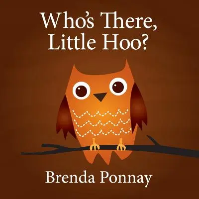 Kto je tam, malý Hoo? - Who's There, Little Hoo?