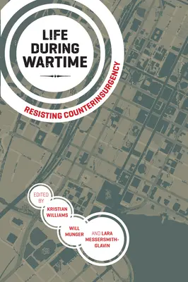 Život počas vojny: Odolávať protipovstaleckým akciám - Life During Wartime: Resisting Counterinsurgency