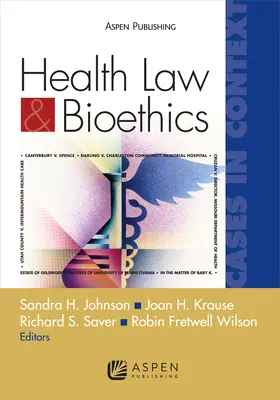 Zdravotnícke právo a bioetika Prípady v súvislostiach: Prípady v súvislostiach - Health Law and Bioethics Cases in Context: Cases in Context