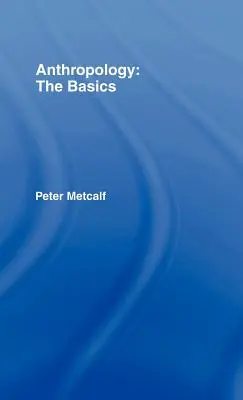 Antropológia: Antropológia: základy - Anthropology: The Basics