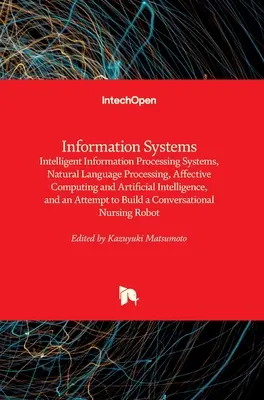Informačné systémy: Inteligentné systémy spracovania informácií, spracovanie prirodzeného jazyka, afektívna výpočtová technika a umelá inteligencia - Information Systems: Intelligent Information Processing Systems, Natural Language Processing, Affective Computing and Artificial Intelligen