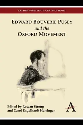 Edward Bouverie Pusey a oxfordské hnutie - Edward Bouverie Pusey and the Oxford Movement