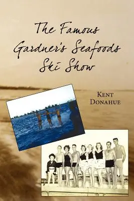 Slávna Gardnerova lyžiarska šou s morskými plodmi - The Famous Gardner's Seafoods Ski Show