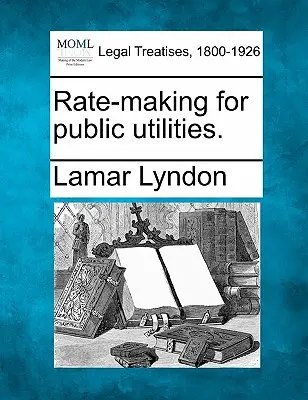 Tvorba sadzieb pre verejné služby. - Rate-Making for Public Utilities.