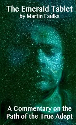 Smaragdová doska - komentár k ceste pravého adepta - The Emerald Tablet - A Commentary on the Path of the True Adept