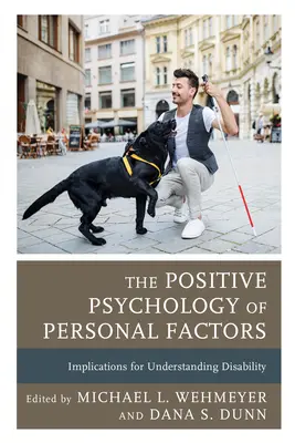 Pozitívna psychológia osobných faktorov: Psychologické faktory: dôsledky pre pochopenie postihnutia - The Positive Psychology of Personal Factors: Implications for Understanding Disability