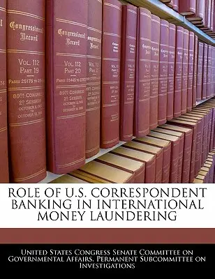Úloha amerického korešpondenčného bankovníctva pri medzinárodnom praní špinavých peňazí - Role Of U.S. Correspondent Banking In International Money Laundering