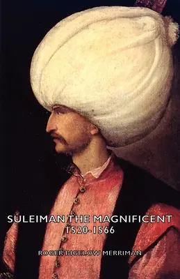 Sulejman Nádherný 1520-1566 - Suleiman the Magnificent 1520-1566