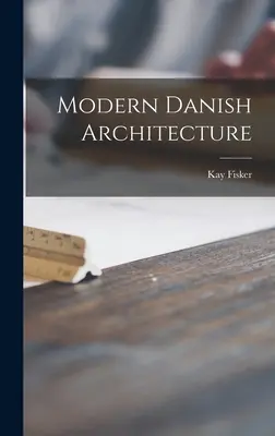 Moderná dánska architektúra - Modern Danish Architecture