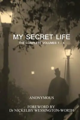 Môj tajný život: Kompletný zväzok 1 - 4 - My Secret Life: The Complete Volumes 1 - 4