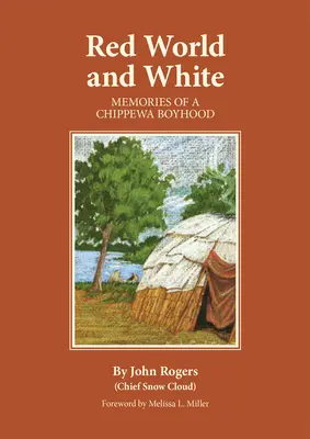 Červený a biely svet, zväzok 126: Spomienky na chlapčenské roky v Chippewe - Red World and White, Volume 126: Memories of a Chippewa Boyhood