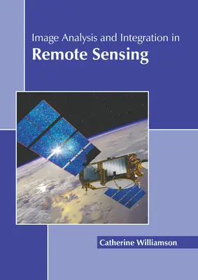 Analýza a integrácia obrazu v diaľkovom prieskume Zeme - Image Analysis and Integration in Remote Sensing