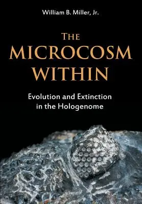 Mikrokozmos vo vnútri: Evolúcia a vymieranie v hologéne - The Microcosm Within: Evolution and Extinction in the Hologenome
