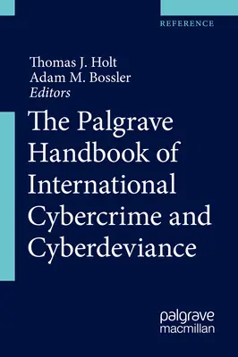 Palgrave Handbook of International Cybercrime and Cyberdeviance - The Palgrave Handbook of International Cybercrime and Cyberdeviance