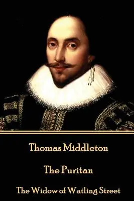 Thomas Middleton - Puritán: The Widow of Watling Street (Vdova z Watling Street) - Thomas Middleton - The Puritan: The Widow of Watling Street