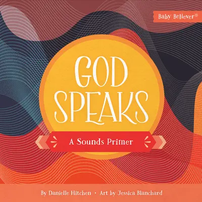 Boh hovorí: Základné informácie o zvukoch - God Speaks: A Sounds Primer